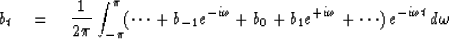 \begin{displaymath}
b_t \eq {1 \over 2\pi} \int^{\pi}_{-\pi} (\cdots + b_{-1}e^{...
 ... + b_0
 + b_1 e^{+i\omega} + \cdots)\, e^{-i\omega t}\, d\omega\end{displaymath}