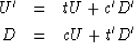 \begin{eqnarray}
U' & = & tU + c'D' \nonumber \\ D & = & cU + t'D'\end{eqnarray}