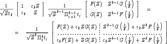 \begin{eqnarray}
{1 \over \sqrt{Z}t_k}
\; \left[
 \begin{array}
{lc}
 1 & c_kZ \...
 ...Z} \right)
 + Z^k F \left( {1 \over Z} \right) \end{array} \right]\end{eqnarray}