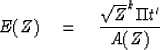 \begin{displaymath}
E(Z) \eq {\sqrt{Z}^k \Pi t' \over A(Z)}\end{displaymath}