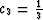 $c_3 = {1 \over 3}$