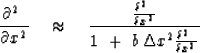 \begin{displaymath}
{ \partial^2 \ \over \partial x^2 } \ \ \ \approx \ \ \
{ {...
...r 1 \ +\ b \, { \Delta x^2 }
{ \delta^2 \ \over \delta x^2 } }\end{displaymath}