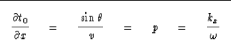 \begin{displaymath}

\fbox {\rule[-.4cm]{0cm}{1cm}$\displaystyle
{\strut \partia...
 ...{.2in}=\hspace{.2in}
\displaystyle {\strut k_x \over \omega}$}
\end{displaymath}