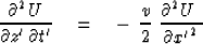 \begin{displaymath}
{ \partial^2 U 
\over \partial z' \, \partial t' }
 \eq -\ {v \over 2 }\ { \partial^2 U \ \over \partial { x' } ^2 }\end{displaymath}