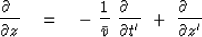 \begin{displaymath}
{\partial\ \over \partial z} \eq -\ {1 \over \bar v }\ 
{\partial\ \ \over \partial t' }\ +\ {\partial\ \ \over \partial z' }\end{displaymath}