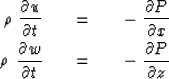 \begin{eqnarray}
\rho\ {\partial u \over \partial t } \ \ \ &=&\ \ \ 
 - \ { \pa...
 ...r \partial t } \ \ \ &=&\ \ \ 
 -\ { \partial P \over \partial z }\end{eqnarray}