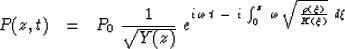 \begin{displaymath}
P ( z , t ) \ \ = \ \ 
P_0 \ {1 \over \sqrt { Y ( z ) } } \ ...
 ...
\omega \, \sqrt { { \rho ( \xi ) \over K ( \xi ) } } \ d \xi }\end{displaymath}