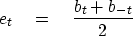 \begin{displaymath}
e_t \eq {b_t + b_{-t} \over 2}\end{displaymath}