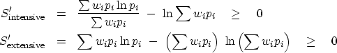 \begin{eqnarray}
S'_{\rm intensive} &=&{\sum w_i p_i \ln p_i\over 
 \sum w_i p_i...
 ... w_i p_i\right)\ \ln \left( \sum w_i p_i\right) \quad \geq \quad 0\end{eqnarray}