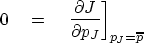 \begin{displaymath}
0 \eq \left.
{\partial J\over\partial p_J}
 \right] _{p_J = \overline{p}}\end{displaymath}