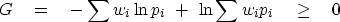 \begin{displaymath}
G \eq -\sum w_i \ln p_i\ +\ \ln \sum w_i p_i \quad \geq \quad 0\end{displaymath}
