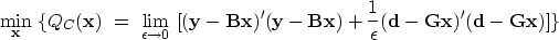 \begin{displaymath}
\min_{\bold x} \ \{ Q_C(\bold x) \ =\ \lim_{\epsilon \righta...
 ...on}
(\bold d - \bold G\bold x)'
(\bold d - \bold G\bold x)
] \}\end{displaymath}