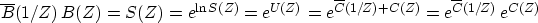 \begin{displaymath}
\overline{B}(1/Z) \, B(Z) =
S(Z) =
e^{\ln S(Z)} =
e^{U(Z)} =
e^{\overline{C}(1/Z) + C(Z)} =
e^{\overline{C}(1/Z)} \, e^{C(Z)}\end{displaymath}