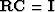 $\mbox{\bf RC} = \mbox{\bf I}$