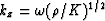 $k_{z} = \omega (\rho/K)^{1/2}$