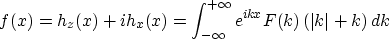 \begin{displaymath}
f(x) = h_z(x) + ih_x(x) = \int^{+\infty}_{-\infty} e^{ikx} F(k)\,
(\vert k\vert + k)\, dk \end{displaymath}