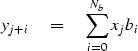 \begin{displaymath}
y_{j+i} \eq \sum^{N_b}_{i = 0} x_j b_i\end{displaymath}