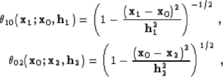 \begin{eqnarray}
\theta_{10}({\bf x_1;x_0, h_1})=
\left(1-{\bf \left(x_1-x_0\rig...
 ...=
\left(1-{\bf \left(x_0-x_2\right)^2 \over h_2^2}\right)^{1/2}\;,\end{eqnarray}