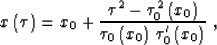 \begin{displaymath}
x\left(\tau\right) = x_0+{{\tau^2-\tau_0^2\left(x_0\right)} \over
{\tau_0\left(x_0\right)\,\tau_0'\left(x_0\right)}}\;,\end{displaymath}